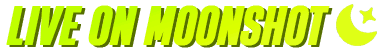 Live on MoonShot